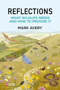 Front cover of Mark Avery's book Reflections, What Wildlife Needs and How to Provide It